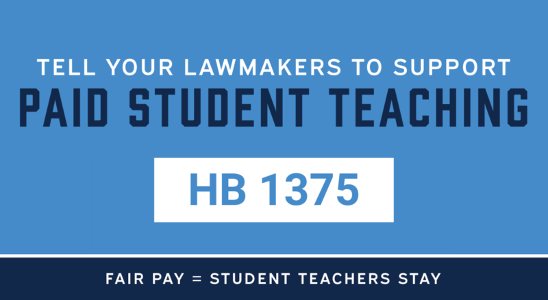 Tell your lawmakers to support Paid Student Teaching HB1375